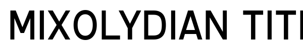 Mixolydian Titling font preview